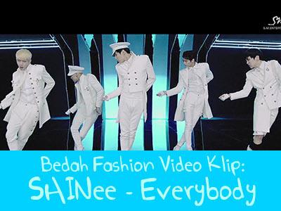 Bedah Fashion Video Klip: SHINee - Everybody