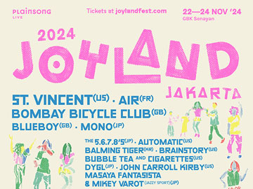 Penikmat Musik Wajib Hadir, Ini Dia Bintang Tamu Utama JOYLAND FESTIVAL JAKARTA 2024