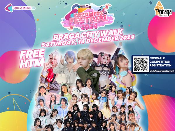 Sederet Idol dan Cosplayer Siap Meriahkan Dreamers Festival 2024 di Braga City Walk Bandung